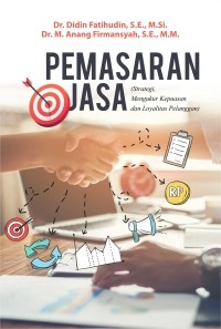 Pemasaran Jasa: Strategi, Mengukur Kepuasan, dan Loyalitas Pelanggan