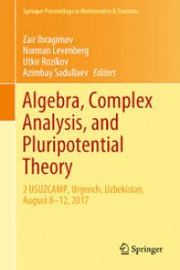 Algebra, Complex Analysis, and Pluripotential Theory: 2 USUZCAMP, Urgench, Uzbekistan, August 8–12, 2017