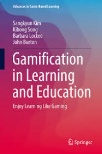 Gamification in Learning and Education: Enjoy Learning Like Gaming