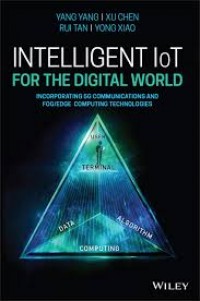 Intelligent IoT for the Digital World: Incorporating 5G Communications and Fog/Edge Computing Technologies