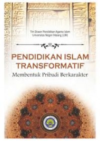 Pendidikan Islam Transformatif Membentuk Pribadi Berkarakter