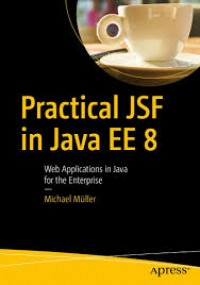 Practical JSF in Java EE 8: Web Applications in Java for the Enterprise