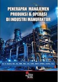 Penerapan Manajemen Produksi & Operasi di Industri Manufaktur