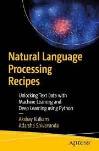Natural Language Processing Recipes: Unlocking Text Data with Machine Learning and Deep Learning Using Python