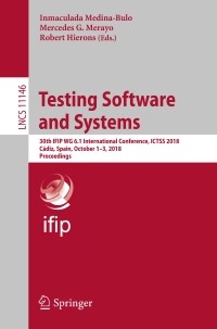 Testing Software and Systems: 30th IFIP WG 6.1 International Conference, ICTSS 2018, Cádiz, Spain, October 1-3, 2018, Proceedings